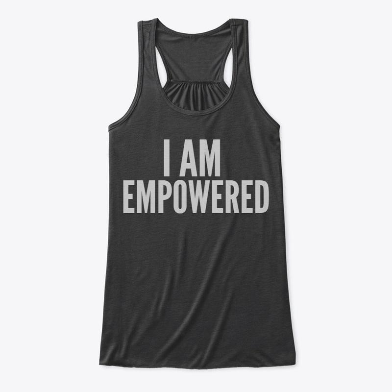 I AM EMPOWERED